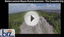 Belize Lamanai Mayan Ruins Excursion The Crocodile City!